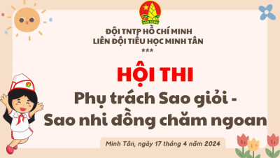 CUỘC THI PHỤ TRÁCH SAO GIỎI - SAO NHI ĐỒNG CHĂM NGOAN NĂM HỌC 2023-2024